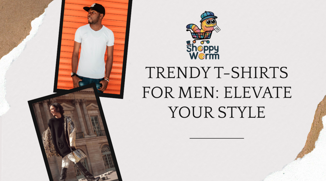 Trendy T-Shirts for Men: Elevate Your Style
